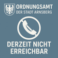 Ordnungsamt der Stadt Arnsberg derzeit nicht erreichbar